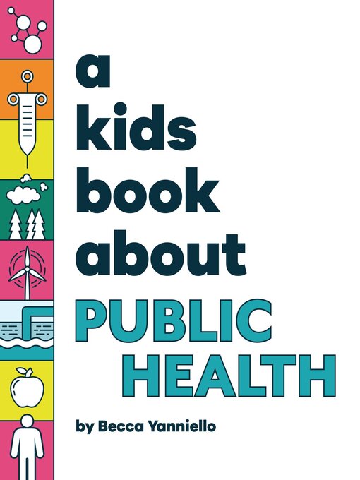 Title details for A Kids Book About Public Health by Becca Yanniello - Available